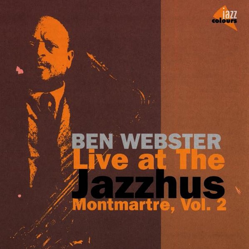 Ben Webster/Vol. 2-Live At The Jazzhus@Live At The Jazzhus